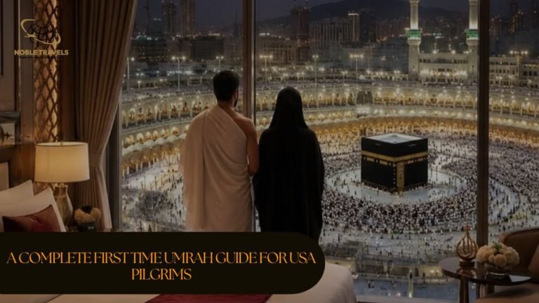 A Complete First Time Umrah Guide for USA Pilgrims